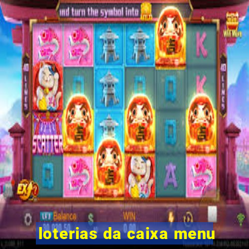 loterias da caixa menu